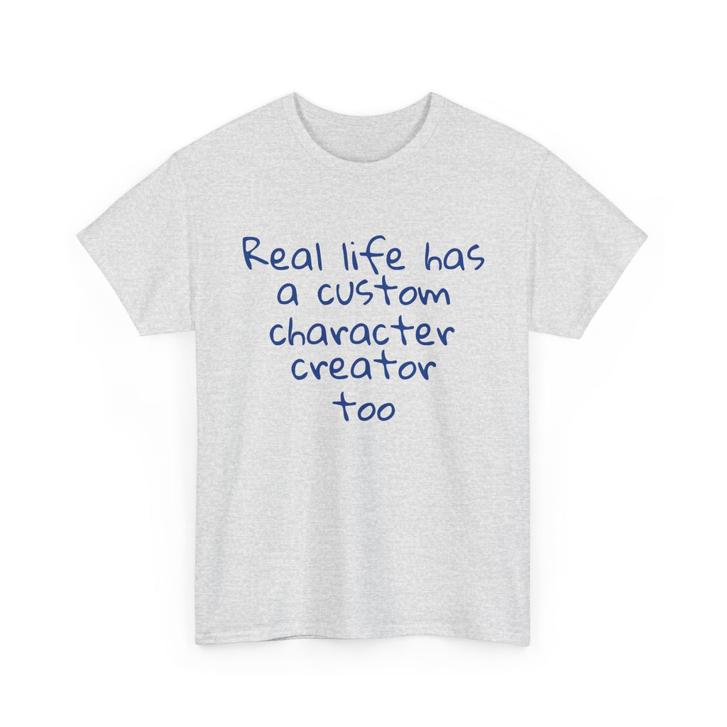 Real Life Funny Tee