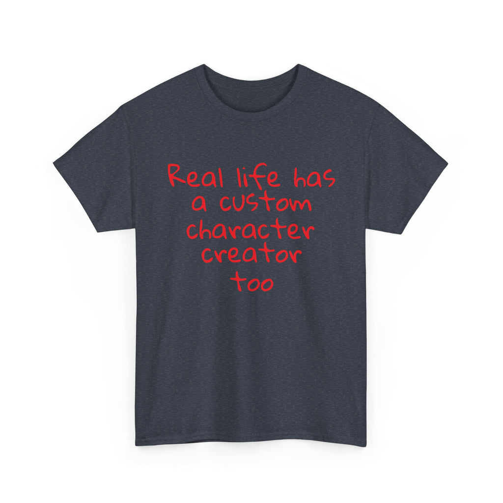Real Life Funny Tee